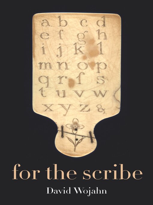 Title details for For the Scribe by David Wojahn - Available